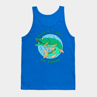 Favorite t-shirt for fishing Tank Top